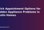 Quick Appointment Options for Sudden Appliance Problems in Austin Homes